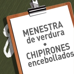 MENESTRA DE VERDURA + CHIPIRONES ENCEBOLLADOS