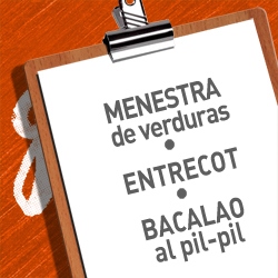MENESTRA + ENTRECOT + BACALAO AL PIL-PIL